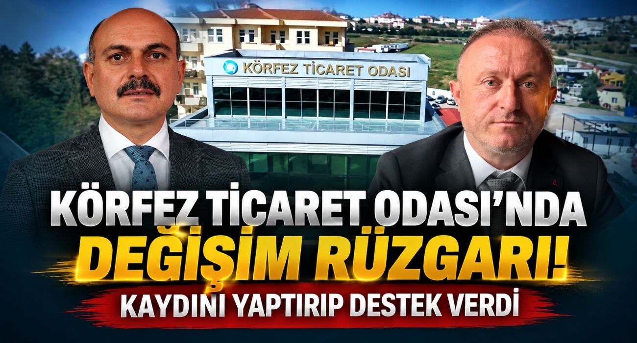 Körfez Ticaret Odası’nda Değişim Rüzgarı: Kaydını Yaptırıp Destek Verdi