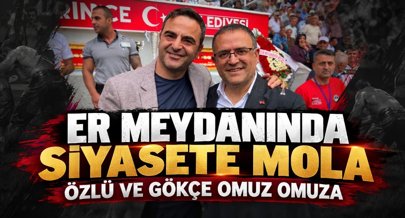 Er Meydanında Siyasete Mola: Özlü ve Gökçe Omuz Omuza