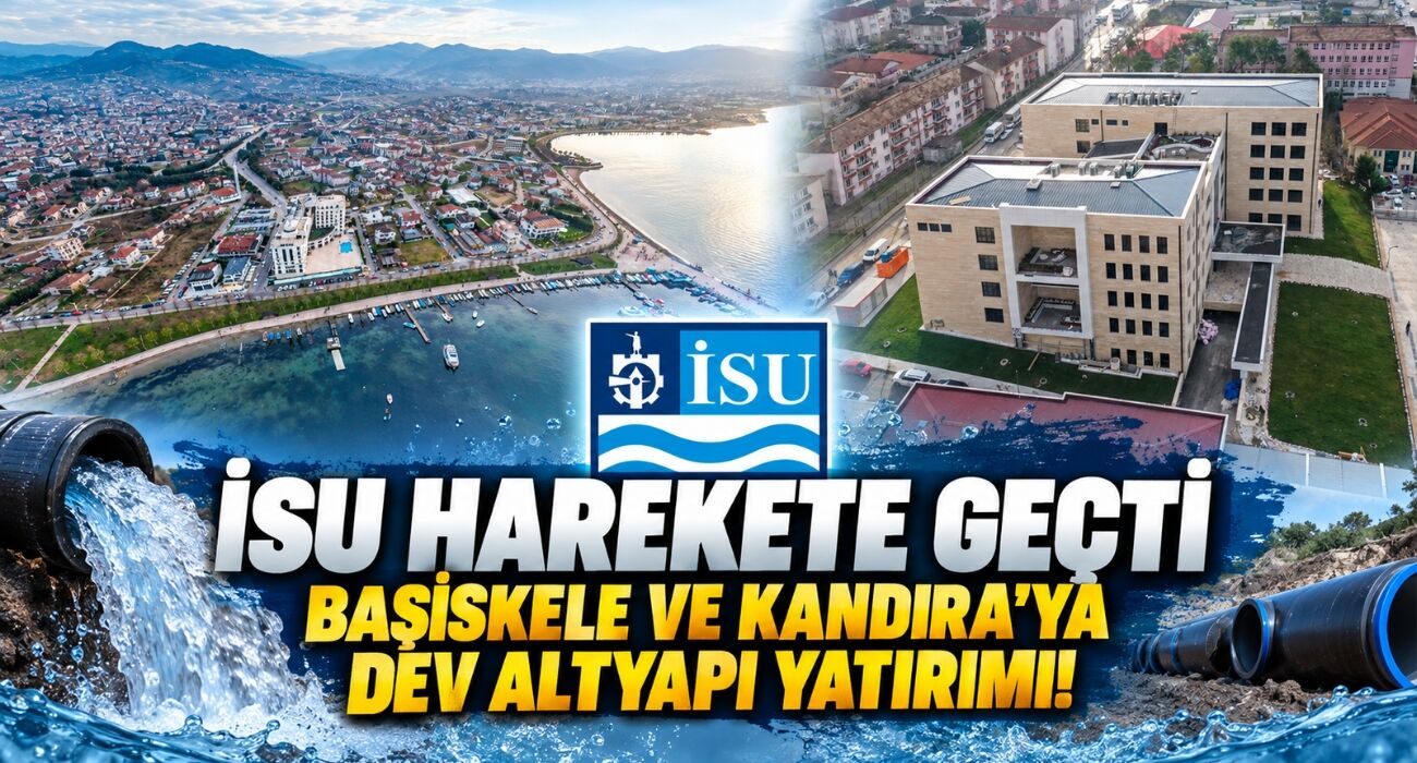 İSU Harekete Geçti: Başiskele ve Kandıra’ya Dev Altyapı Yatırımı