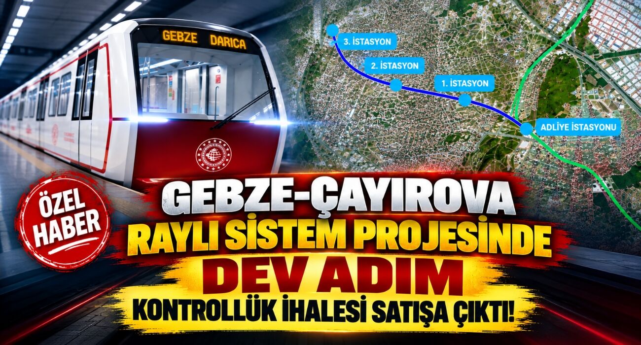Gebze-Çayırova Raylı Sistem Projesinde Dev Adım: Kontrollük İhalesi Satışa Çıktı
