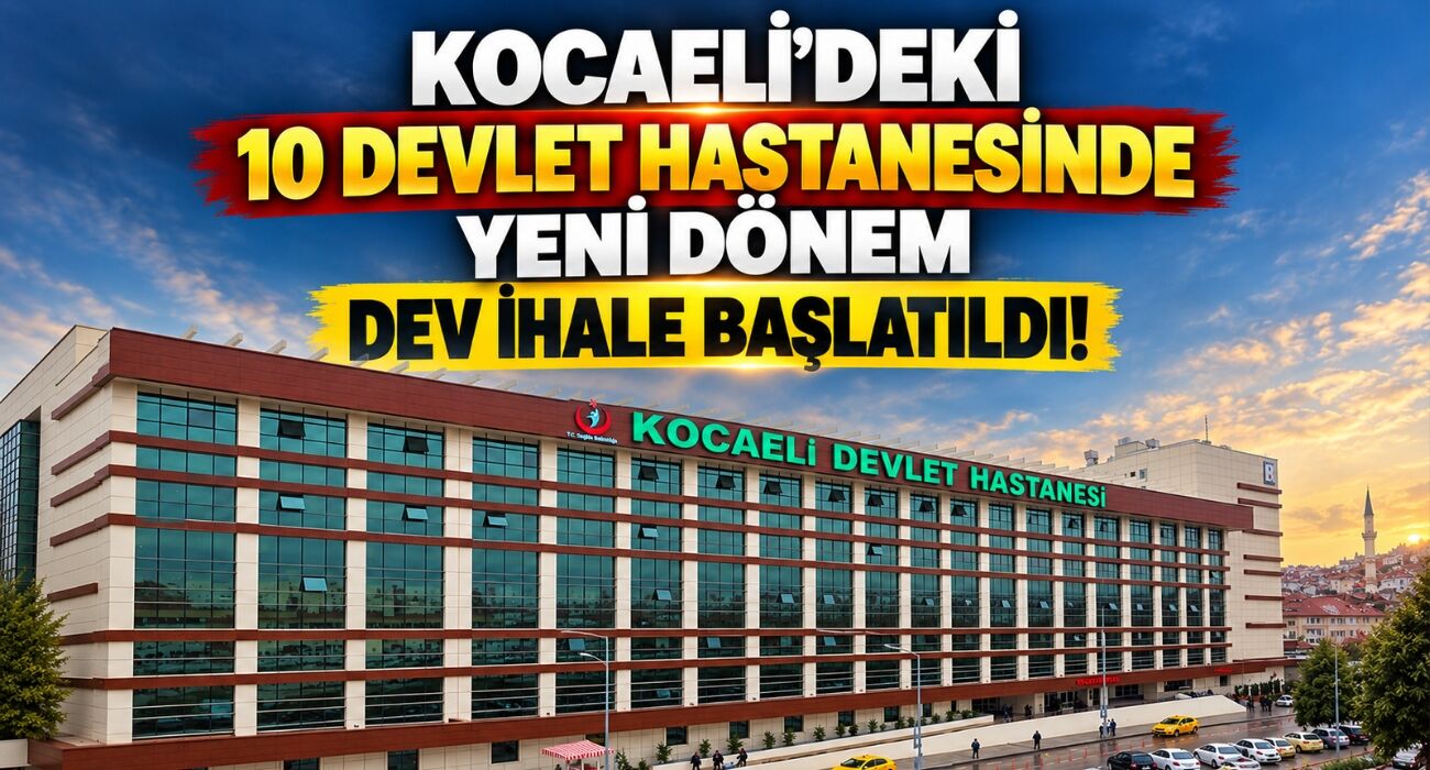 Kocaeli’deki 10 Devlet Hastanesinde Yeni Dönem: Dev İhale Başlatıldı