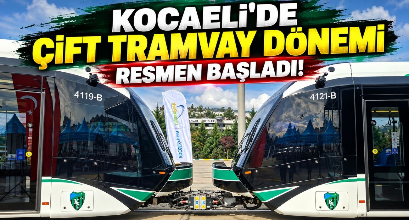 Kocaeli’de Çift Tramvay Dönemi Resmen Başladı!