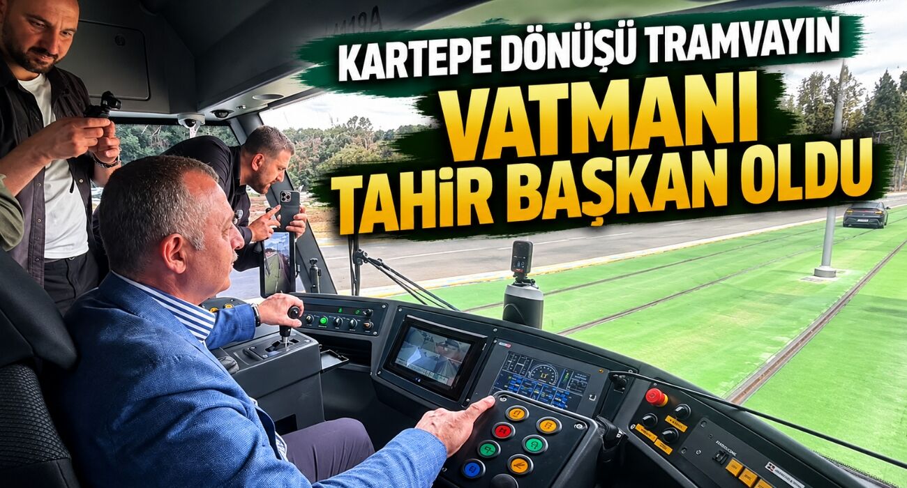 Kartepe Dönüşü Tramvayın Vatmanı Tahir Başkan Oldu