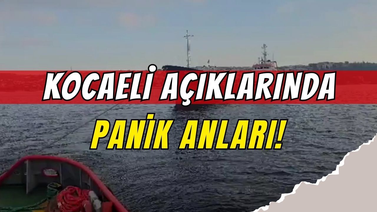 Kocaeli Açıklarında Panik Anları