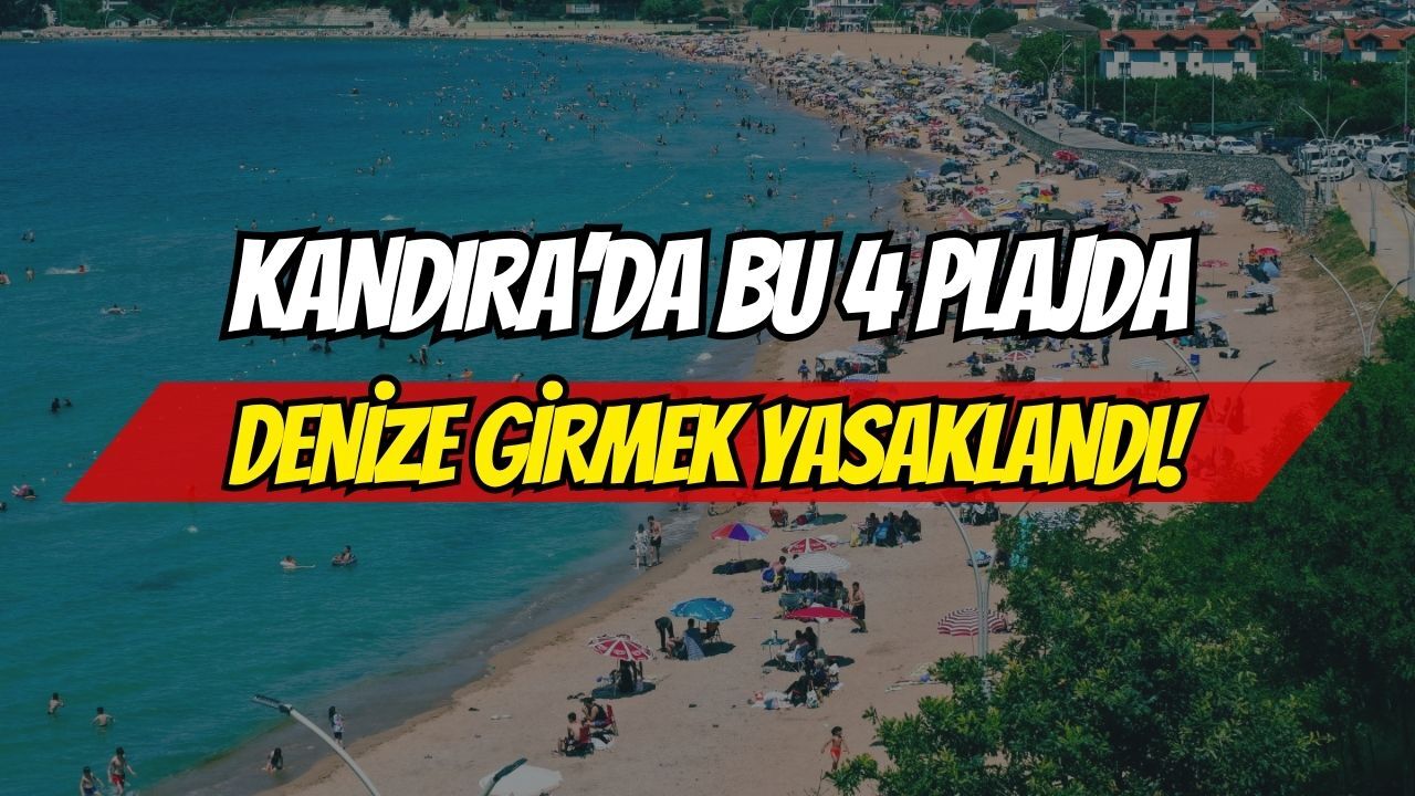 Kandıra’da 4 plajda denize girmek yasaklandı