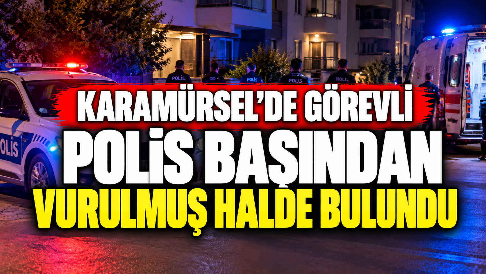 Karamürsel’de görevli polis başından vurulmuş halde bulundu