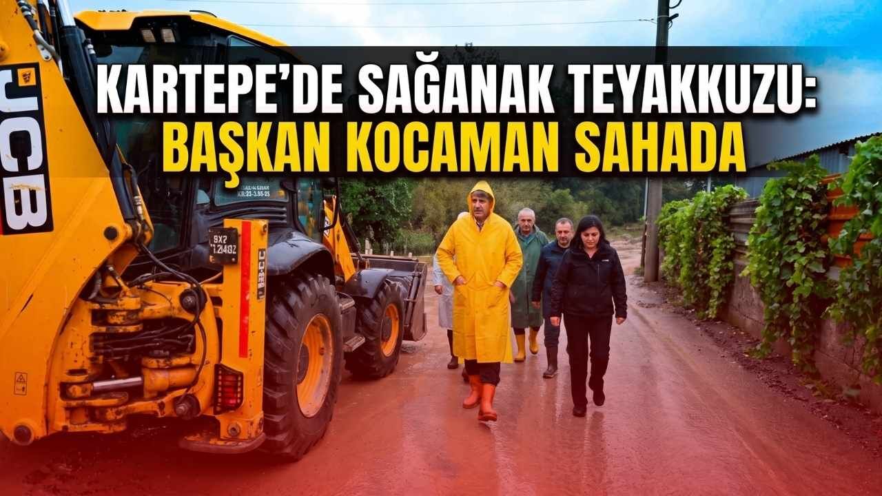 Kartepe’de Sağanak Teyakkuzu: Başkan Kocaman Sahada