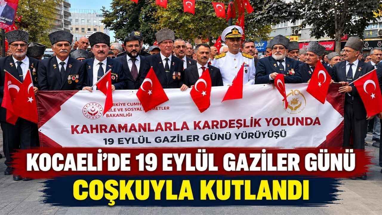 Kocaeli̇’de 19 Eylül Gazi̇ler Günü Coşkuyla Kutlandi