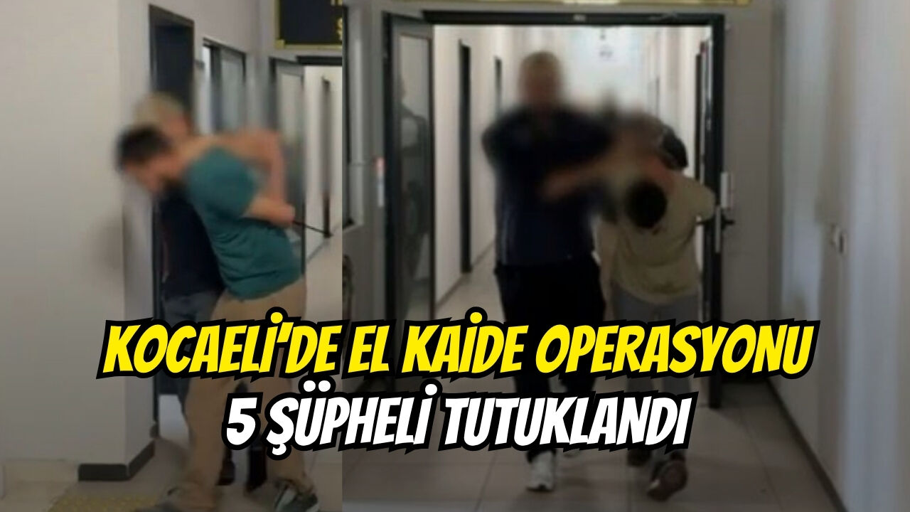 Kocaeli̇’de El Kai̇de Operasyonu 5 Şüpheli̇ Tutuklandi