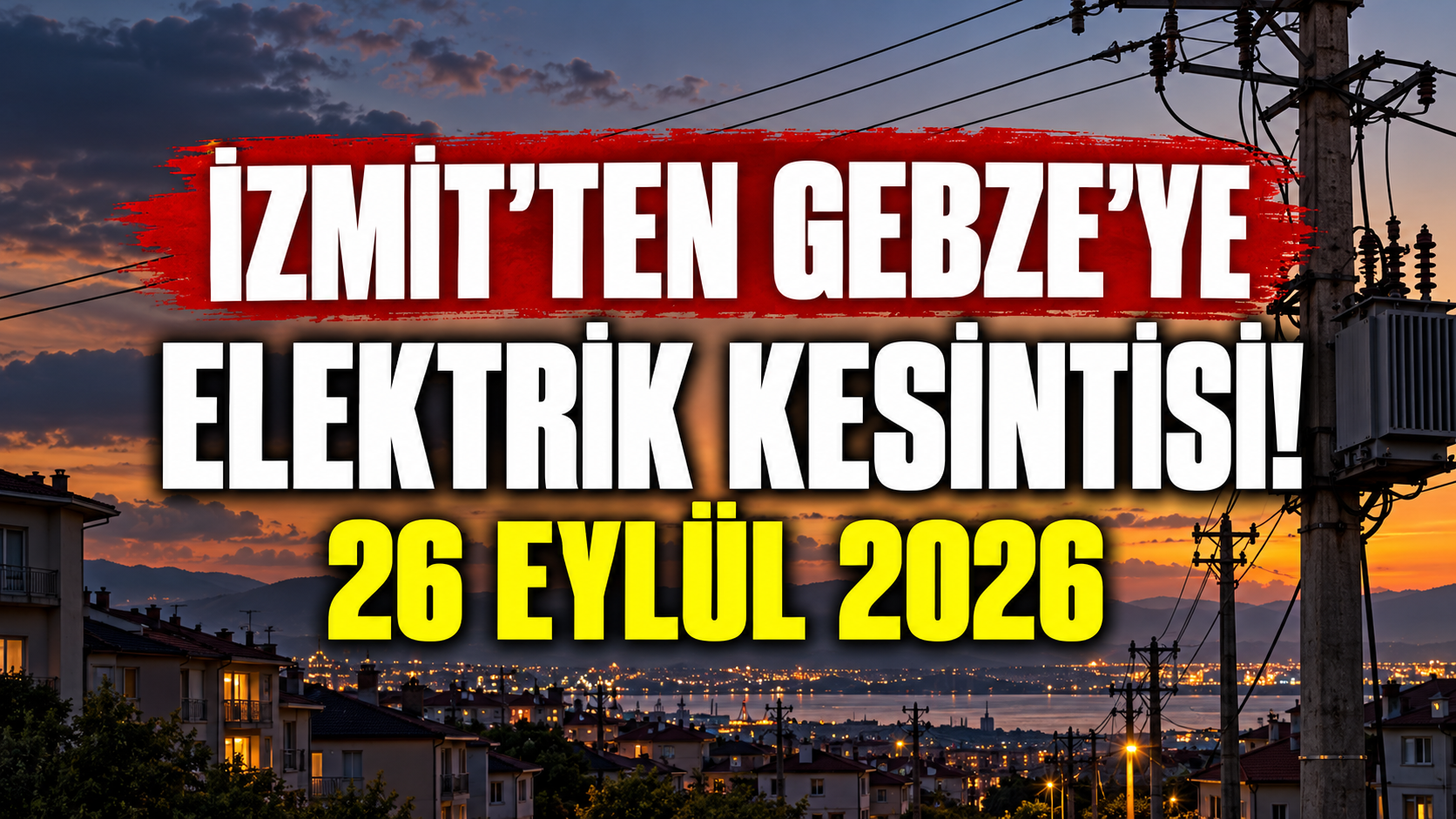 İzmit'ten Gebze'ye Elektrik Kesintisi! 26 Eylül 2026