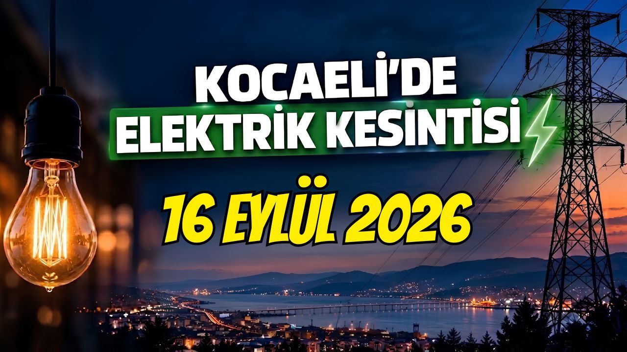 Kocaeli'de 16 Eylül'de Geniş Çaplı Elektrik Kesintisi! İşte Etkilenecek İlçe ve Mahalleler