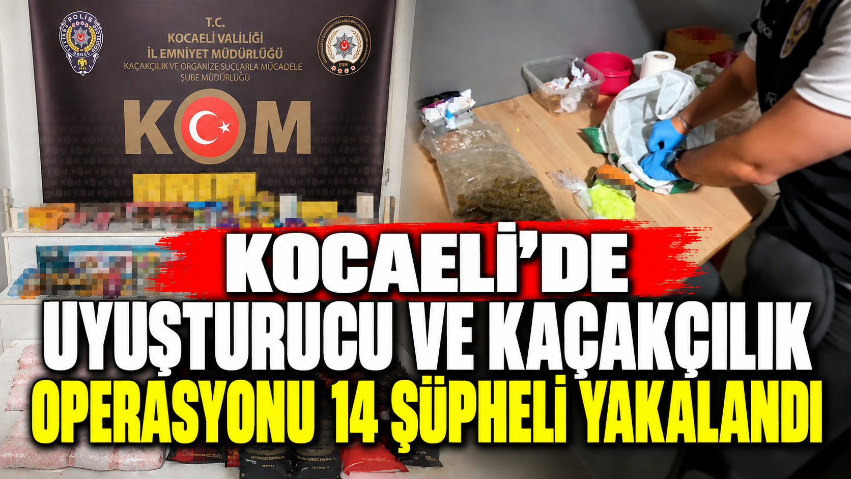 Kocaeli’de uyuşturucu ve kaçakçılık operasyonu: 14 şüpheli yakalandı