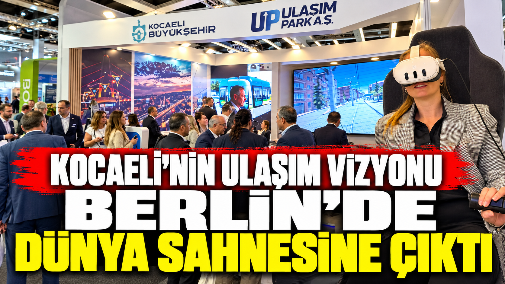 Kocaeli’nin ulaşım vizyonu Berlin’de dünya sahnesine çıktı