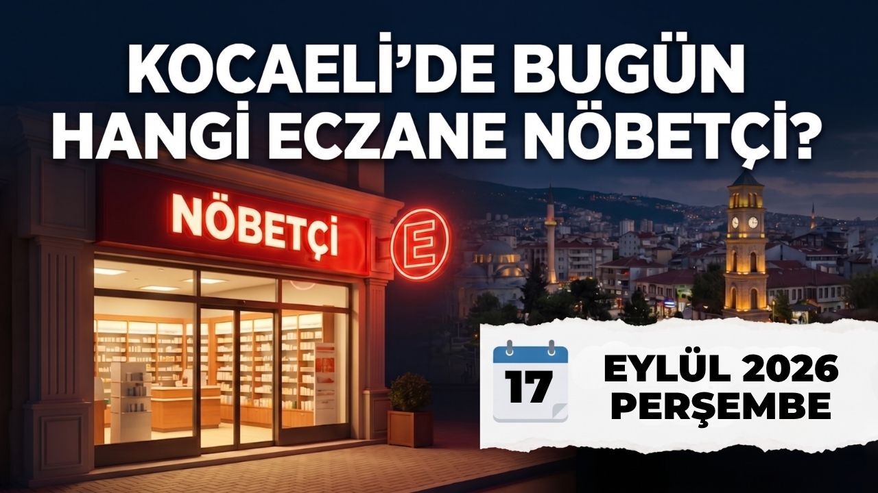 Kocaeli Nöbetçi Eczane I Bugün Kocaeli’de Hangi Eczaneler Nöbetçi?