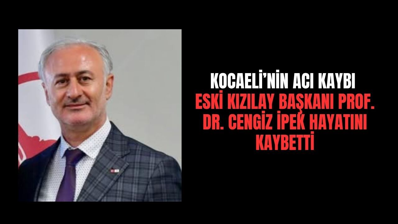 Kocaeli’nin acı kaybı: Prof. Dr. Cengiz İpek hayatını kaybetti