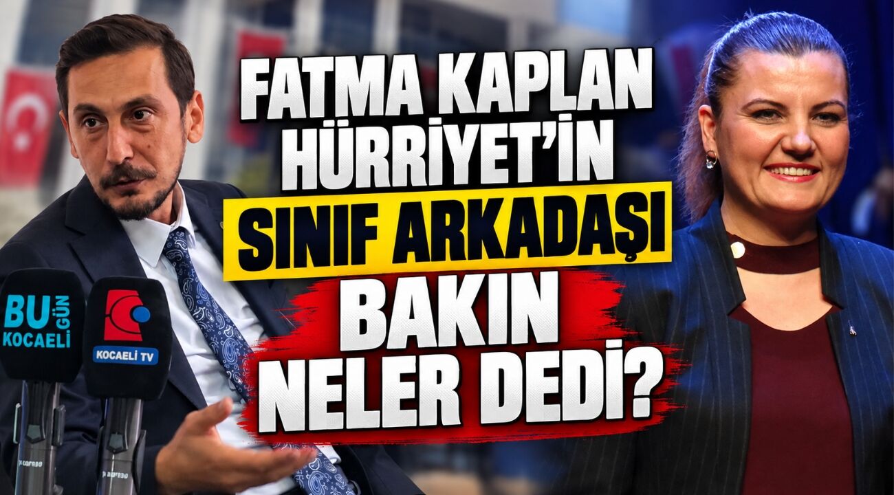 Fatma Kaplan Hürriyet’in Sınıf Arkadaşı Bakın Neler Dedi?