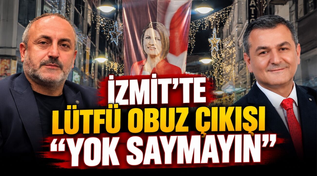 İzmit’te Lütfü Obuz Tartışması: “Yok Saymayın”