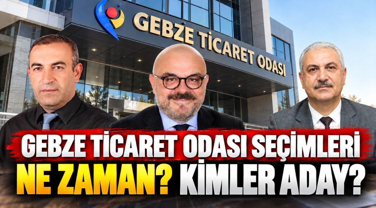 Gebze Ticaret Odası Seçimleri Ne Zaman, Kimler Aday?