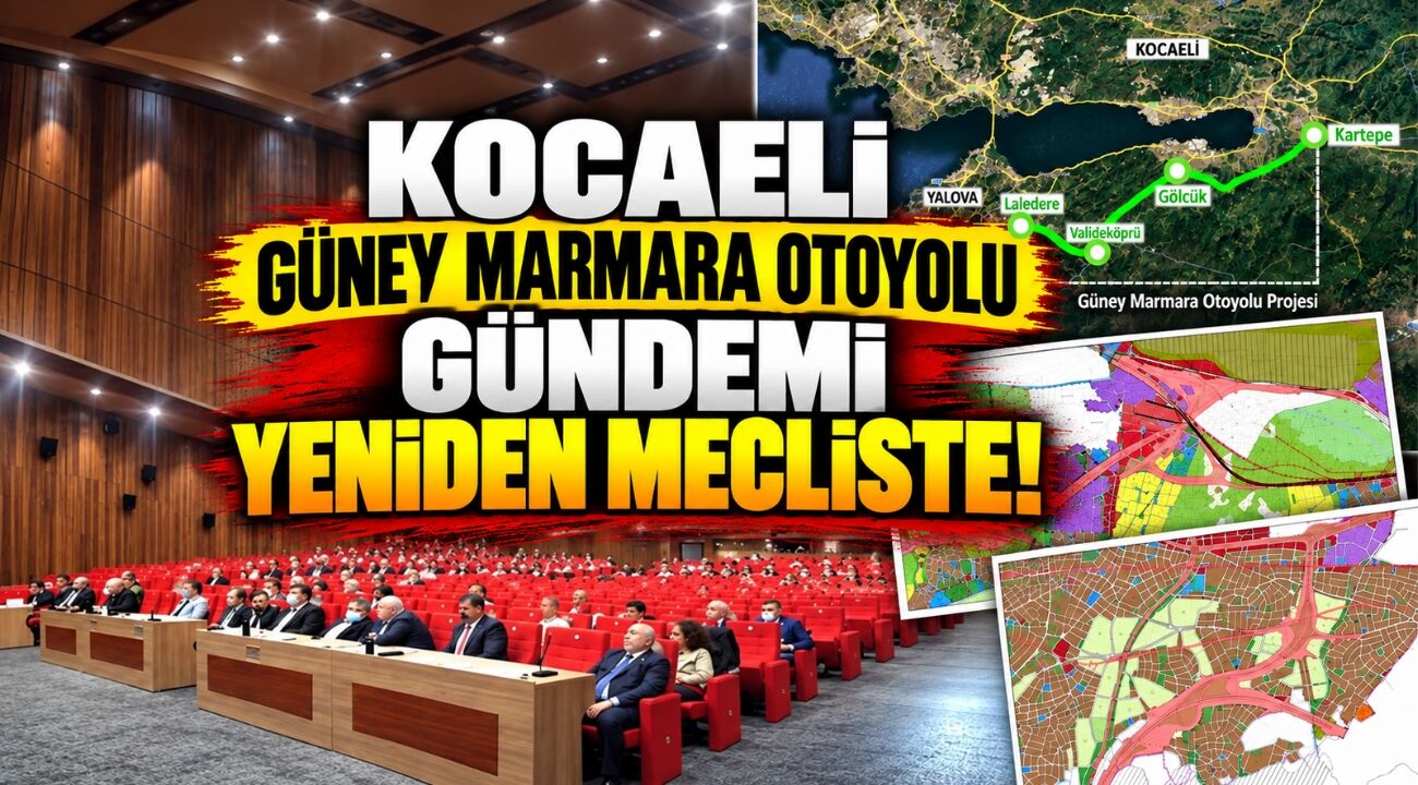 Kocaeli Güney Marmara Otoyolu Gündemi Yeniden Mecliste