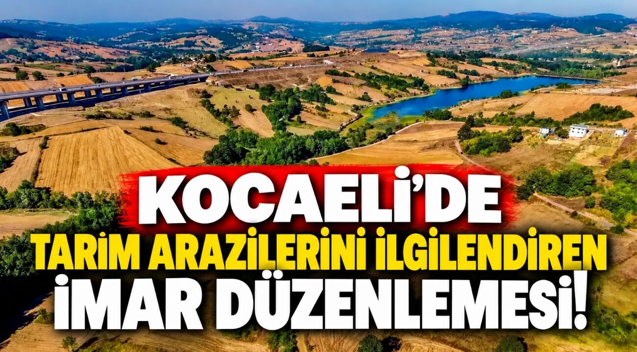 Kocaeli'de Tarım Arazilerini İlgilendiren İmar Düzenlemesi
