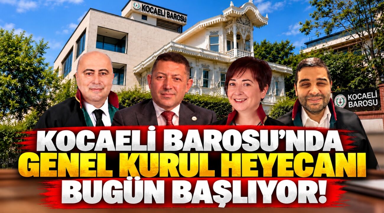 Kocaeli Barosu’nda Genel Kurul Heyecanı Bugün Başlıyor