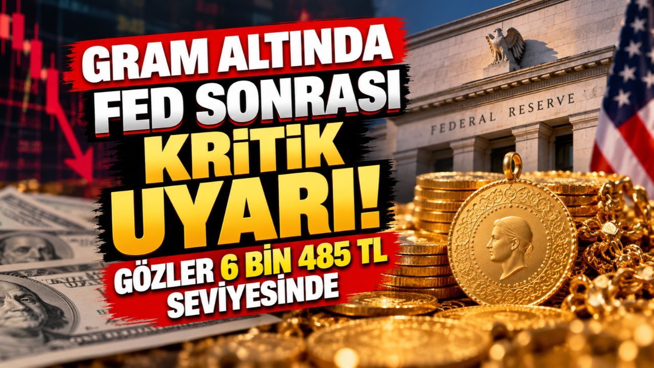 Gram altında Fed sonrası kritik uyarı! Gözler 6 bin 485 TL seviyesinde