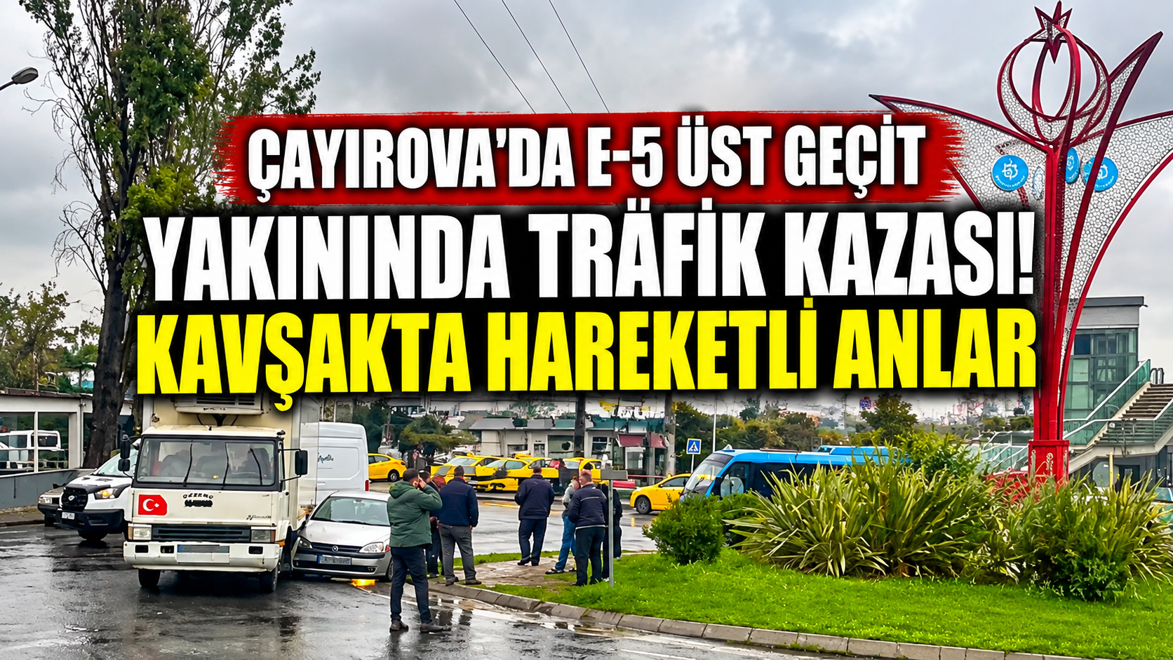 Çayırova'da E-5 üst geçit yakınında trafik kazası! Kavşakta hareketli anlar