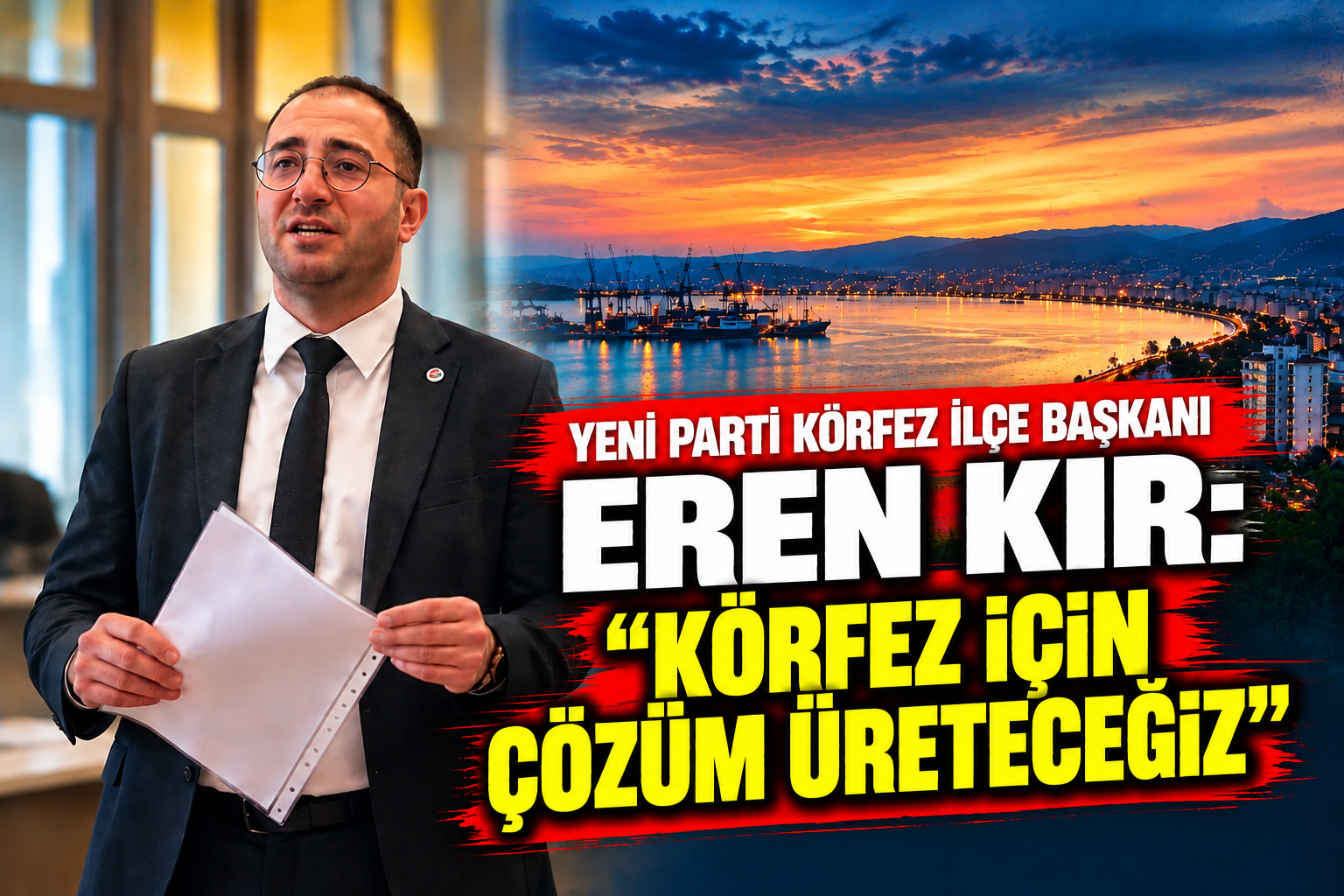 Yeni Parti Körfez İlçe Başkanı Eren Kır: “Körfez için çözüm üreteceğiz”