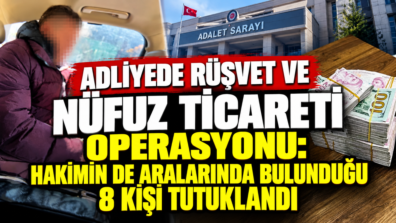 Adliyede Rüşvet ve Nüfuz Ticareti Operasyonu: Hakimin de Aralarında Bulunduğu 8 Kişi Tutuklandı