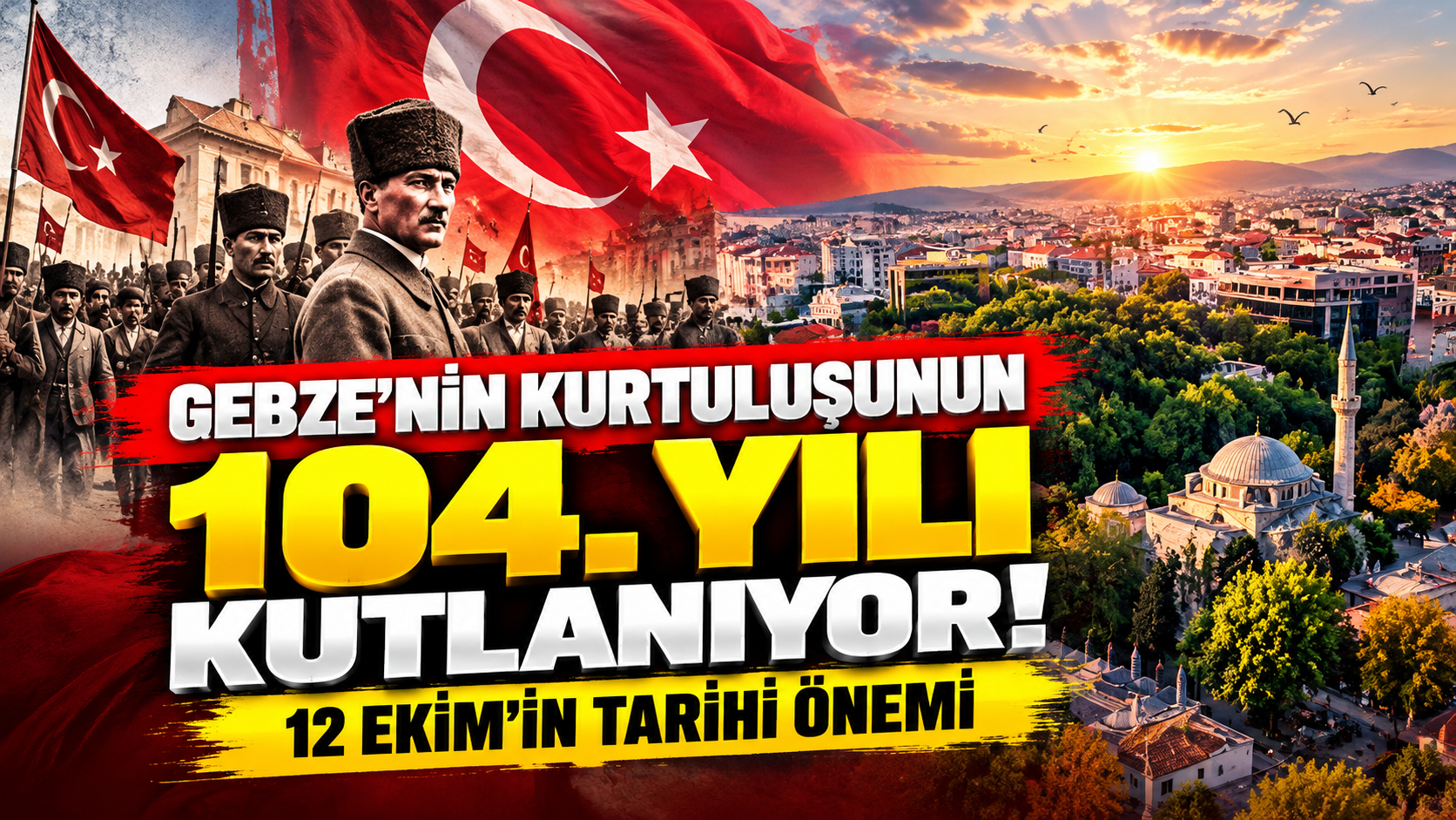 Gebze’nin kurtuluşunun 104. yılı kutlanıyor! 12 Ekim’in tarihi önemi