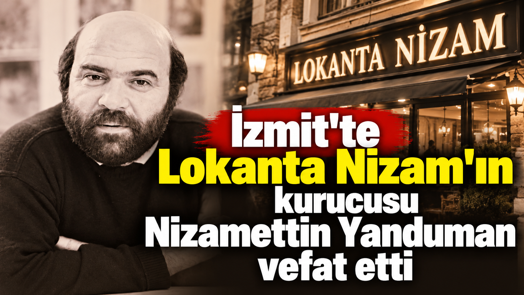 İzmit’te Lokanta Nizam’ın kurucusu Nizamettin Yanduman vefat etti