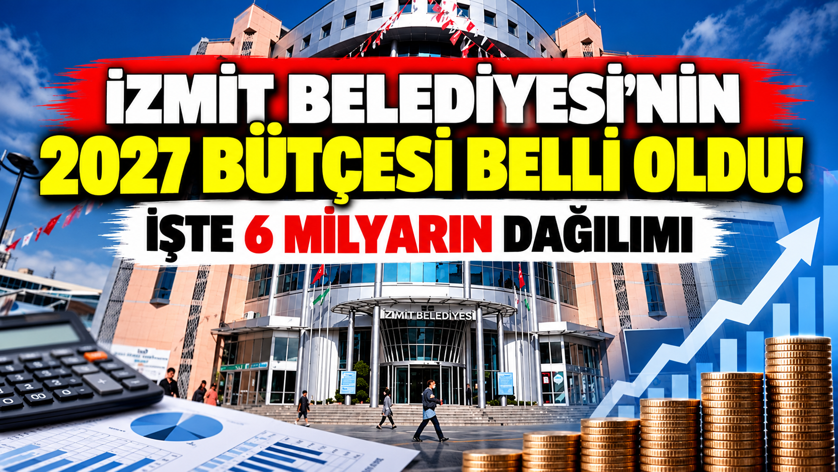 İzmit Belediyesi’nin 2027 bütçesi belli oldu! 6 milyar 27 milyon TL hangi müdürlüklere ayrıldı?