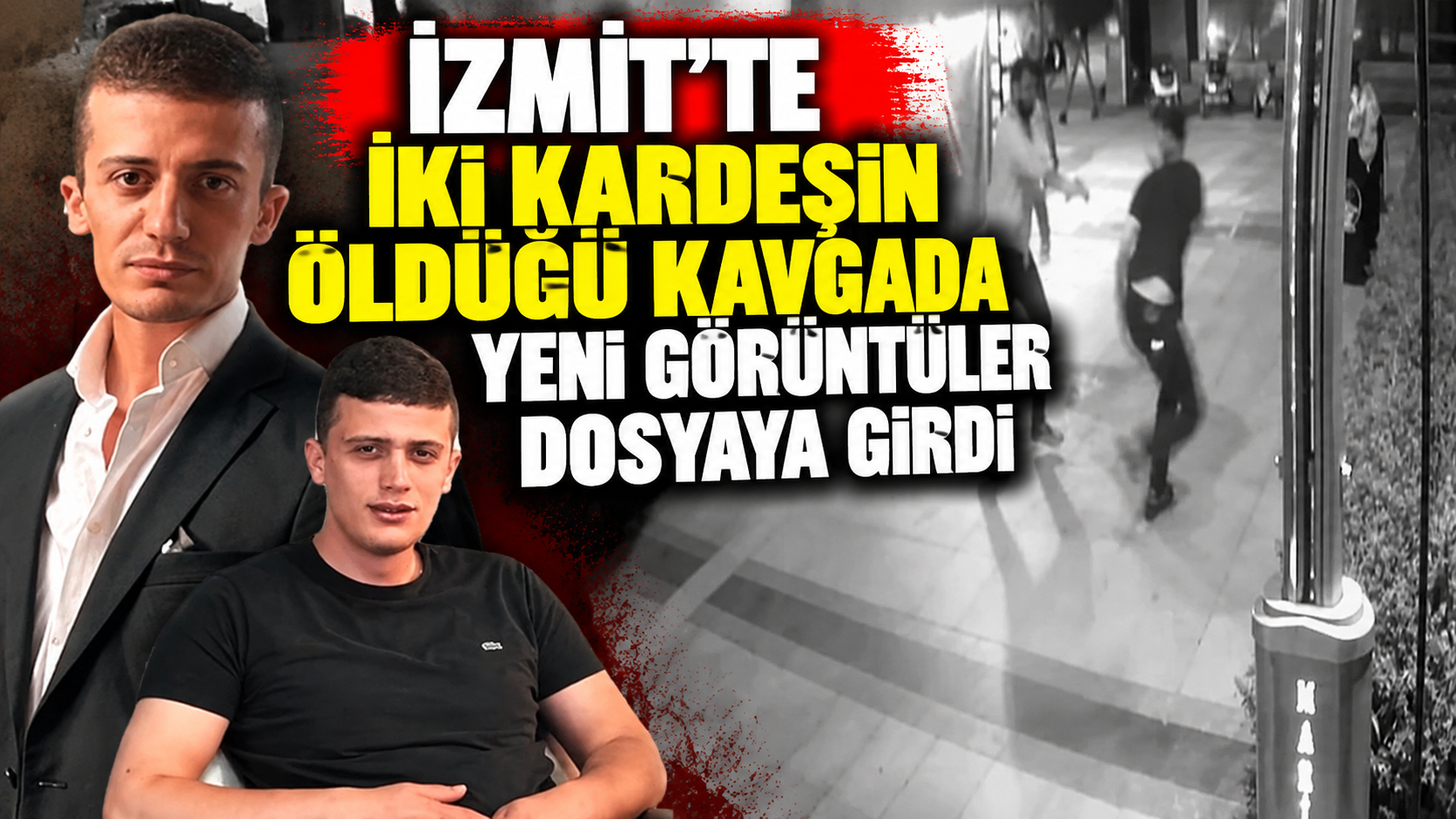 İzmit’te iki kardeşin öldüğü kavgada yeni görüntüler dosyaya girdi