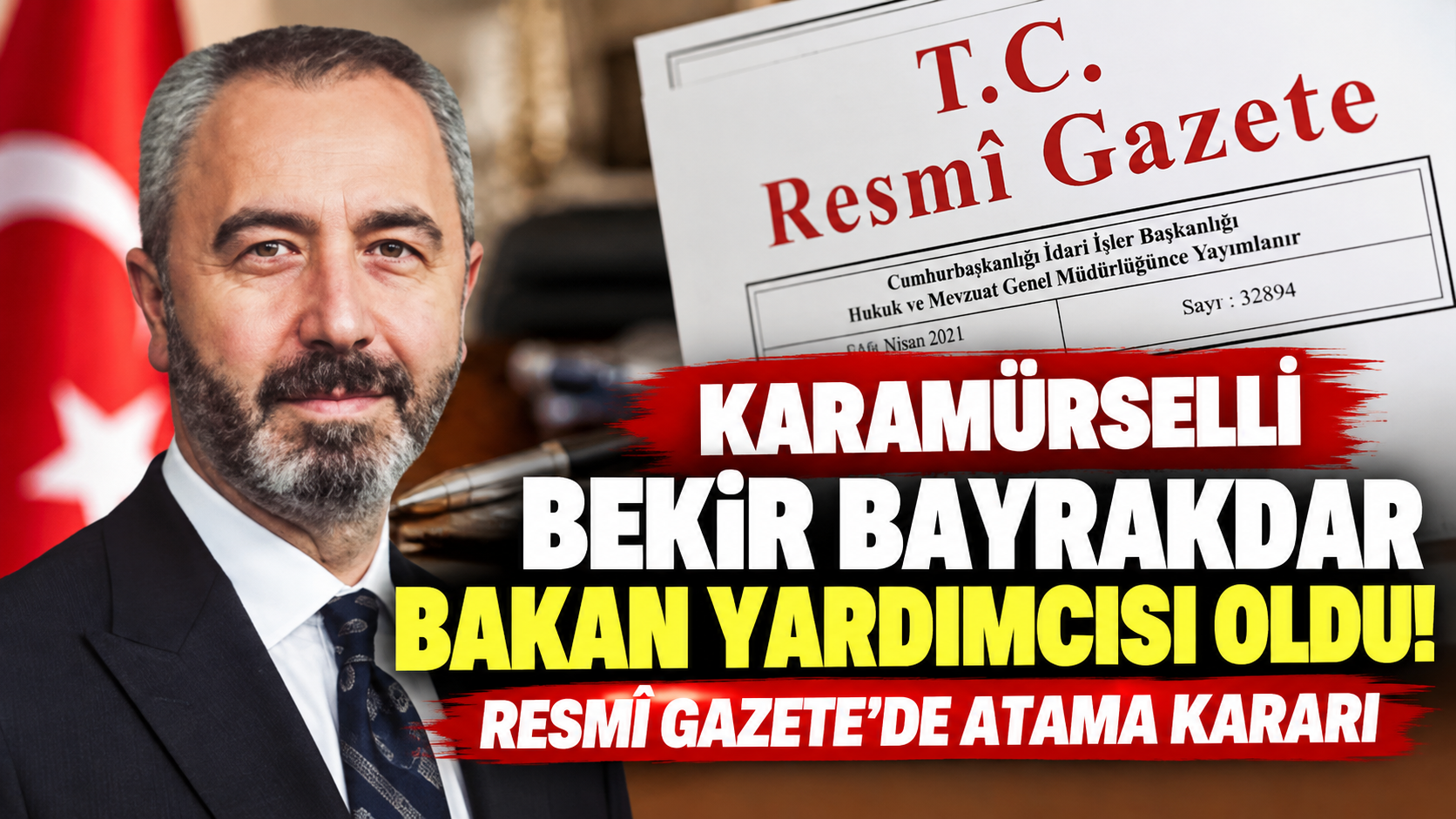 Karamürselli Bekir Bayrakdar Bakan Yardımcısı oldu! Resmî Gazete'de atama kararı
