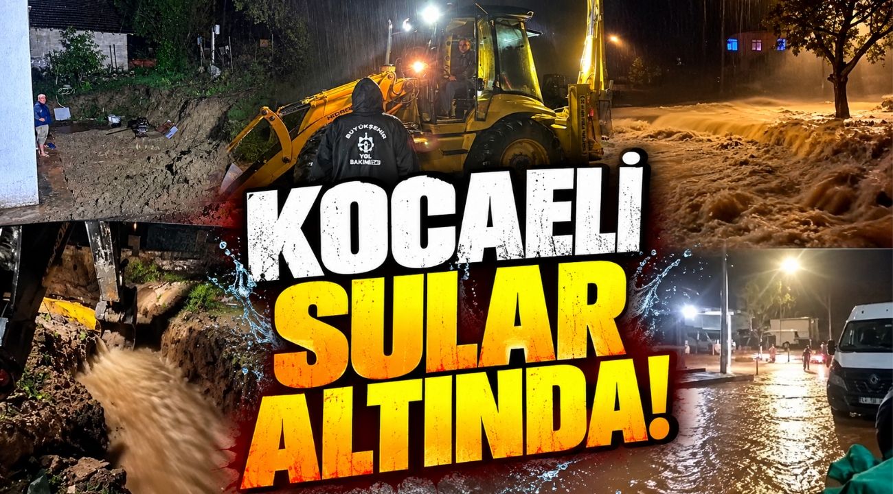 Kocaeli Sular Altında! Sel, Heyelan, Mahsur Kalanlar