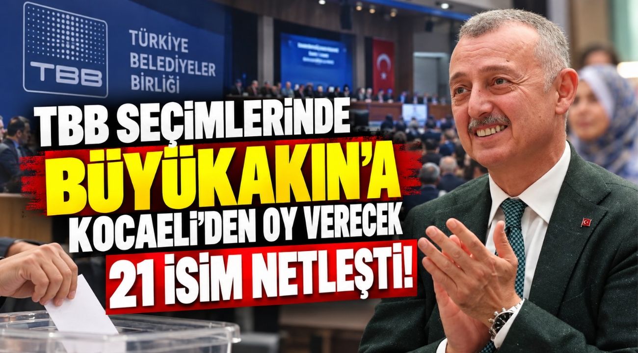 TBB Seçimlerinde Tahir Büyükakın’a Kocaeli'den Oy Verecek 21 İsim Netleşti! İşte Tam Liste