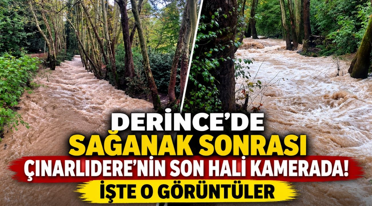 Derince’de Sağanak Sonrası Çınarlıdere’nin Son Hali Kamerada! İşte O Görüntüler