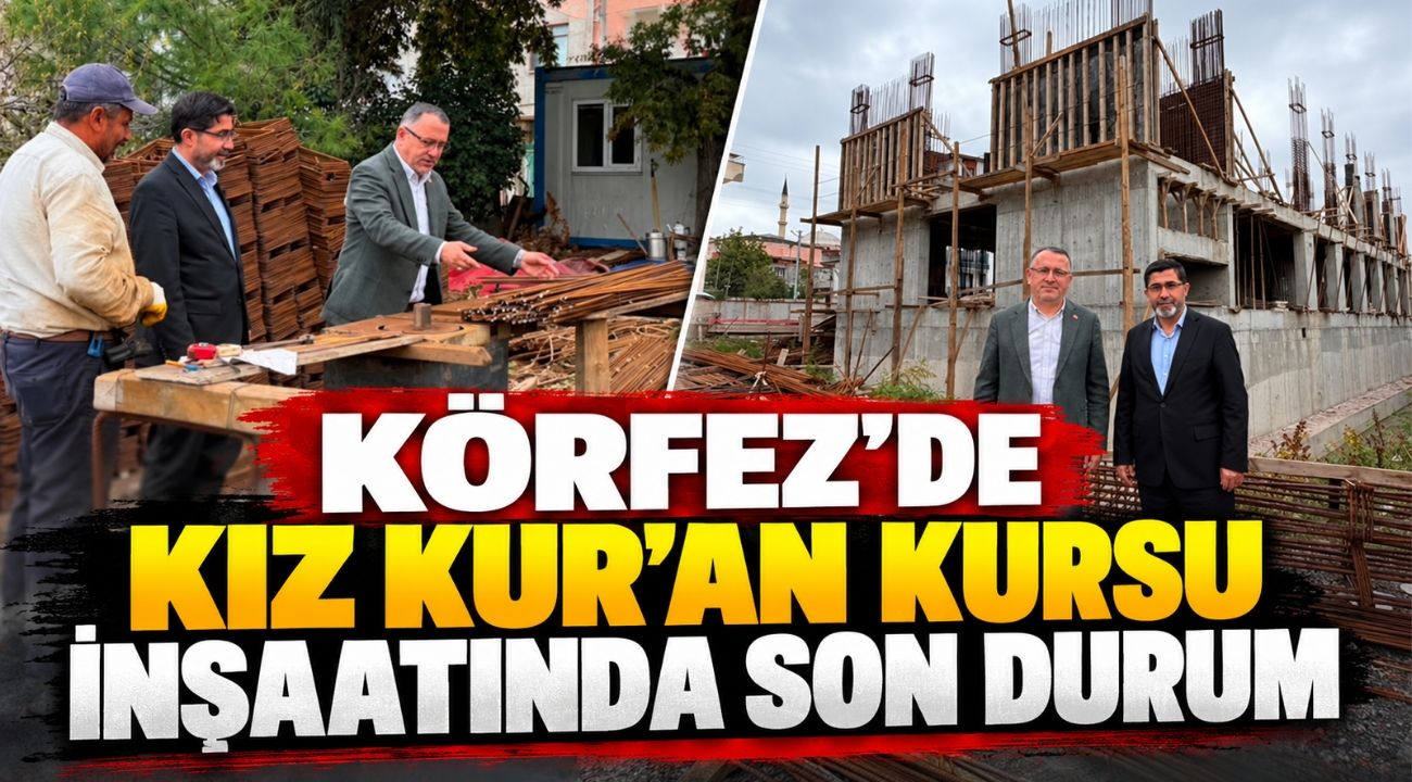 Körfez’de Kız Kur’an Kursu İnşaatında Son Durum