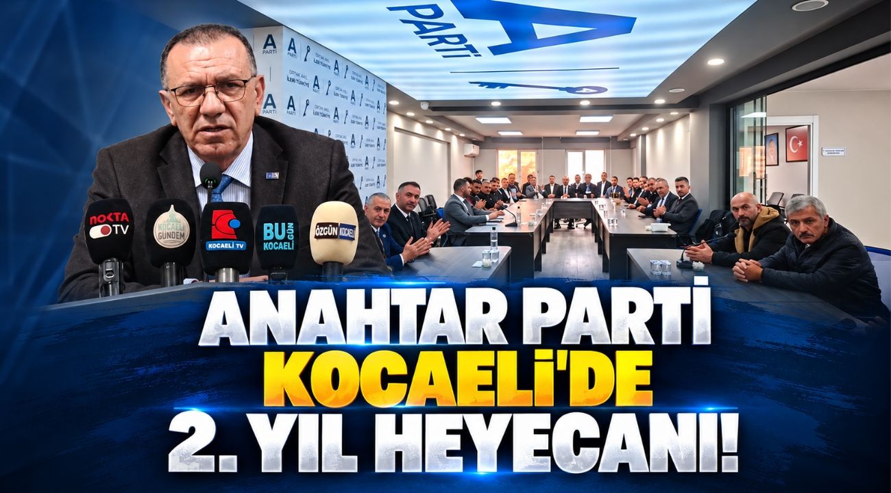 Anahtar Parti Kocaeli'de 2. Yıl Heyecanı