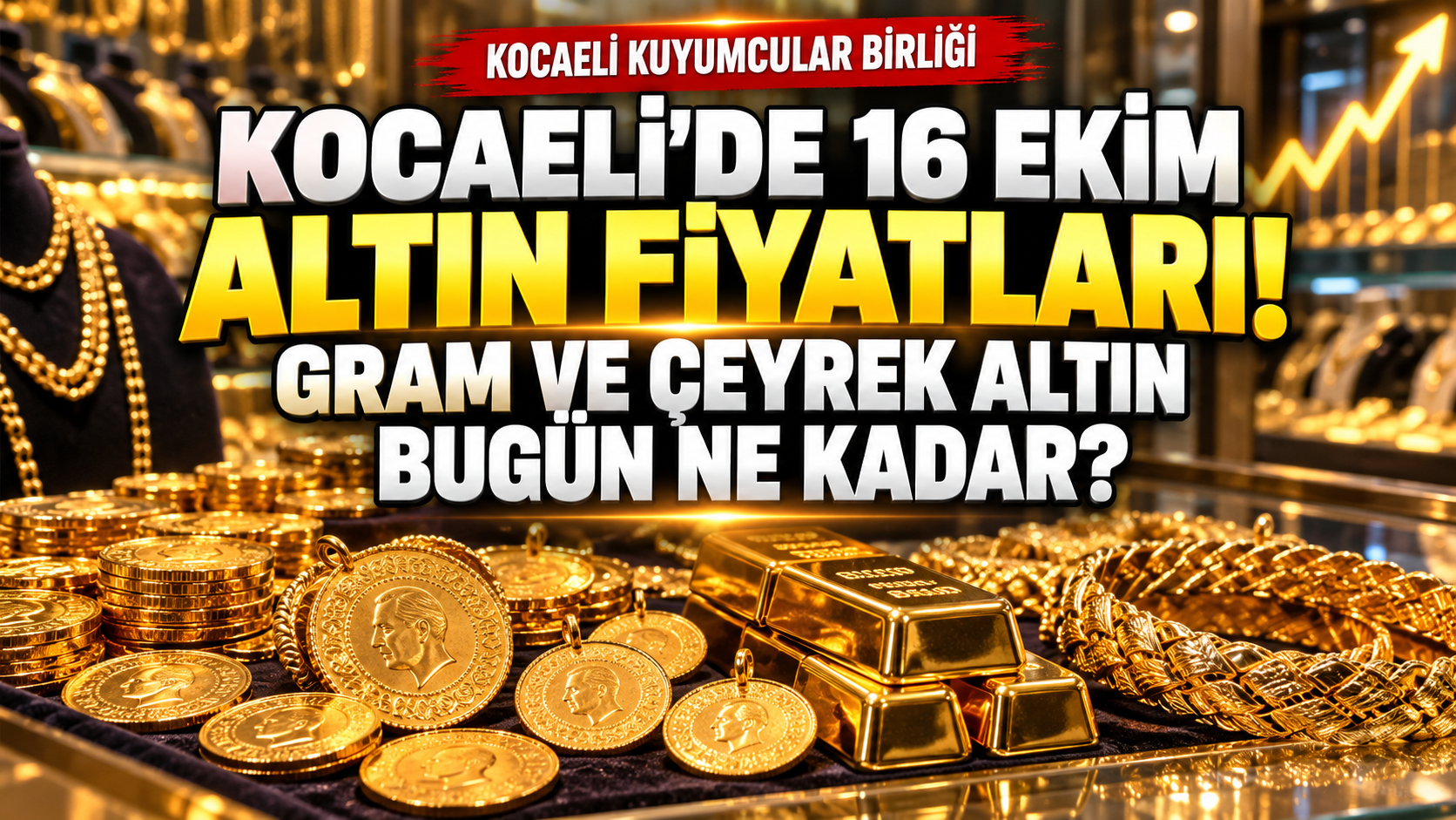 Kocaeli'de altın fiyatları yükselmeye devam ediyor! Gram ve çeyrek altın kaç TL oldu?