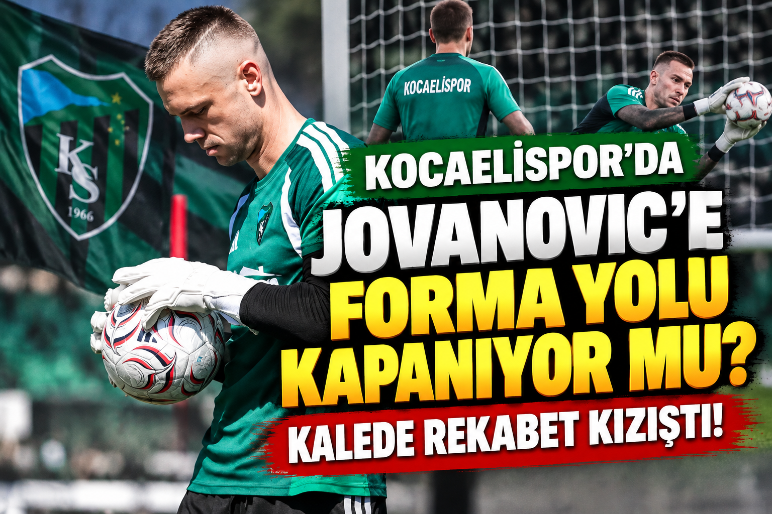 Kocaelispor'da Jovanovic'e forma yolu kapanıyor mu? Kalede rekabet kızıştı!