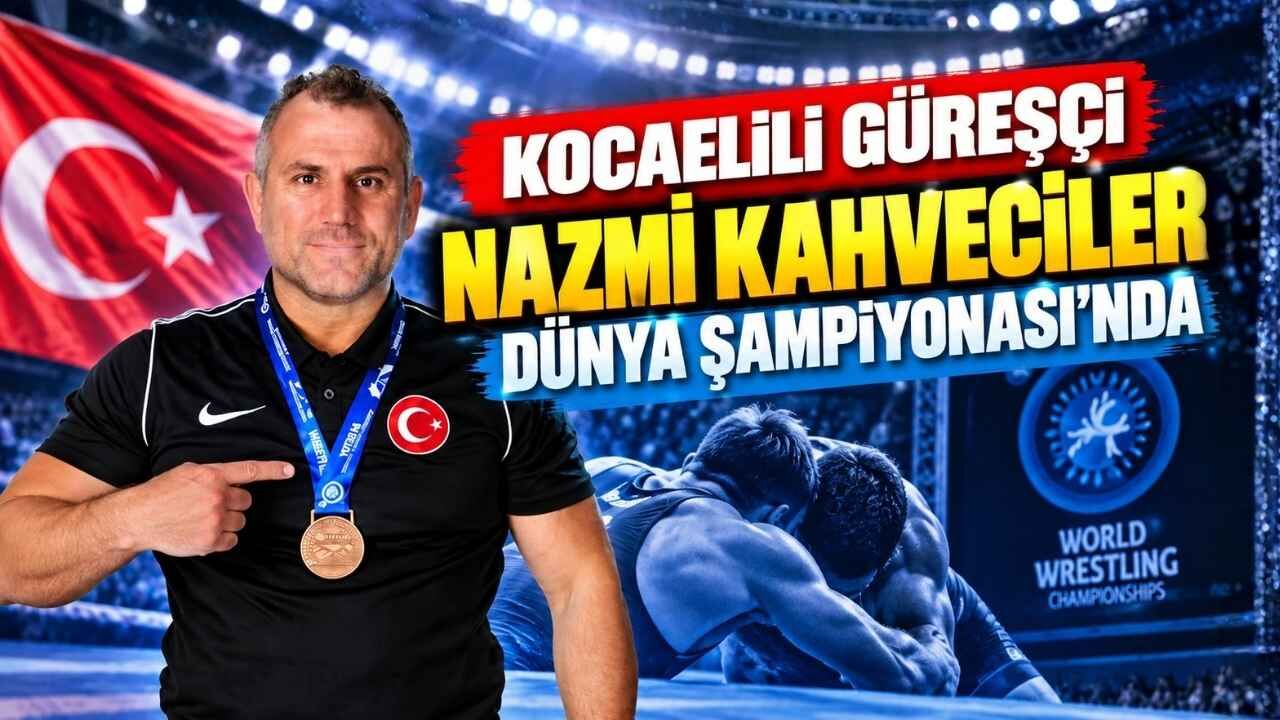 Kocaelili Güreşçi Nazmi Kahveciler Dünya Şampiyonası'nda