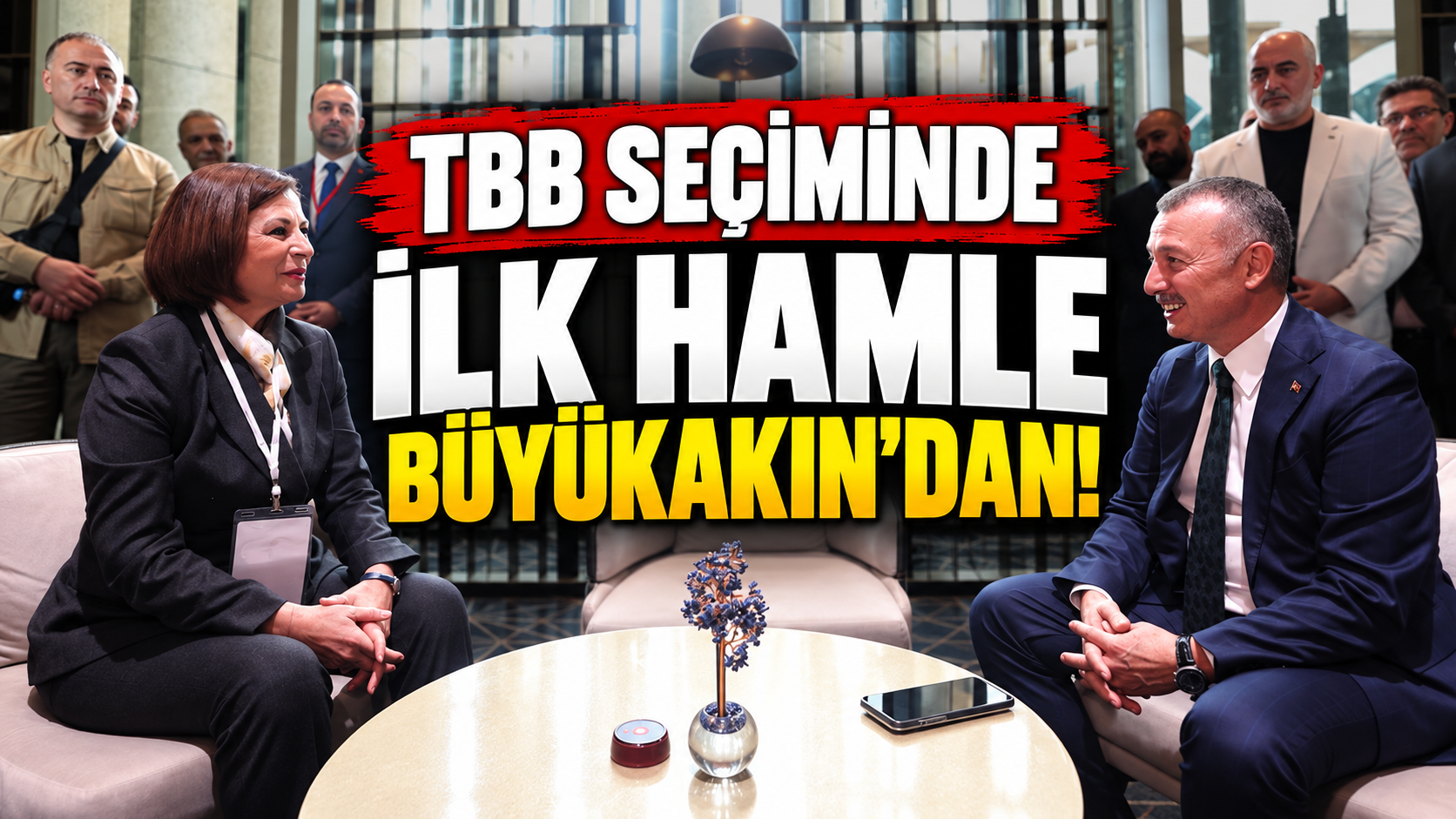 TBB Seçiminde İlk Hamle Büyükakın’dan!